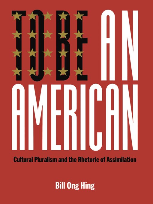 Title details for To Be an American by Bill Ong Hing - Available